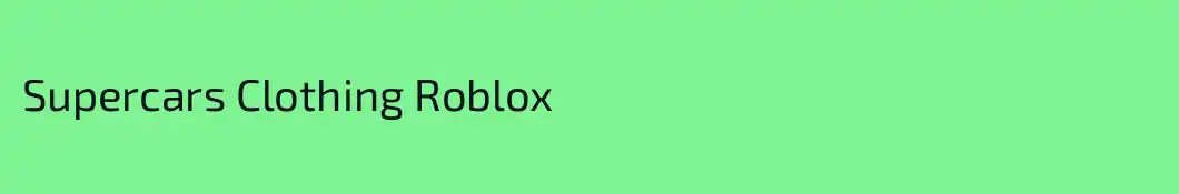 Supercars Clothing Roblox